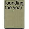 Founding the Year by Pasco-pranger, Molly