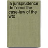 La Jurisprudence De L'omc/ the Case-law of the Wto by Unknown