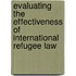 Evaluating the Effectiveness of International Refugee Law