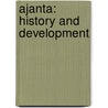 Ajanta: History And Development door Spink, Walter M.