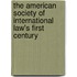 The American Society of International Law's First Century
