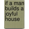 If a Man Builds a Joyful House door Onbekend