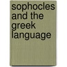 Sophocles And the Greek Language door I. J. F de Jong