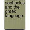Sophocles And the Greek Language door I. J. F de Jong