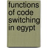 Functions of Code Switching in Egypt door Bassiouney, Reem