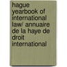Hague Yearbook of International Law/ annuaire De La Haye De Droit International by Unknown