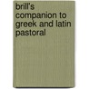 Brill's Companion to Greek And Latin Pastoral door Onbekend