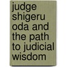Judge Shigeru Oda And the Path to Judicial Wisdom by McWhinney, Edward