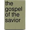 The Gospel of the Savior door Kruger, Michael J.