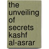 The Unveiling of Secrets Kashf Al-asrar door Papan-Matin, Firoozeh