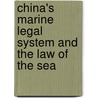 China's Marine Legal System And the Law of the Sea door Keyuan, Zou