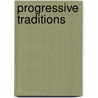 Progressive Traditions door Parker, Helen S. E.