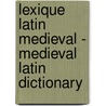 Lexique Latin Medieval - Medieval Latin Dictionary door Niermeyer, J. F.
