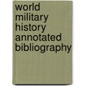 World Military History Annotated Bibliography by Hacker, Barton C.