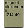 Reign Of Alexander II, 1214-49 door Onbekend