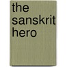 The Sanskrit Hero door McGrath, Kevin