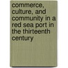 Commerce, Culture, and Community in a Red Sea Port in the Thirteenth Century by Guo, Li