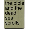 The Bible And the Dead Sea Scrolls door Elledge, C. D.