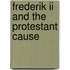 Frederik II and the Protestant Cause