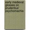 Early Medieval Glosses On Prudentius' Psychomachia by O'Sullivan, Sinead