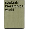 Ezekiel's Hierarchical World door Onbekend