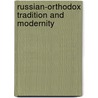 Russian-Orthodox Tradition and Modernity door Buss, Andreas E.