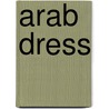 Arab Dress by Stillman, Yedida Kalfon
