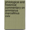 Philological and Historical Commentary on Ammianus Marcellinus Xxiv by Drijvers, Jan Willem