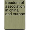 Freedom of Association in China And Europe by Unknown