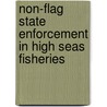 Non-Flag State Enforcement in High Seas Fisheries by Rayfuse, Rosemary Gail