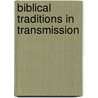 Biblical Traditions in Transmission by J.M. Lieu