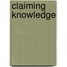 Claiming Knowledge door Hammer, Olav