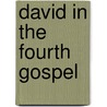 David in the fourth gospel by M. Daly-Denton