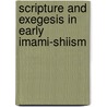 Scripture and exegesis in early Imami-Shiism by M.M. Bar-Asher