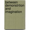 Between demonstrtion and imagination by Unknown