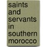 Saints and servants in Southern Morocco