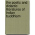 The poetic and didactic literatures of Indian Buddhism
