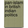 Pan-Islam in British indian politics door M. Naeem Qureshi