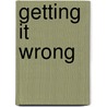 Getting it wrong by G.R. Evans