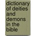Dictionary of deities and demons in the Bible