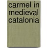 Carmel in medieval Catalonia door J.R. Webster