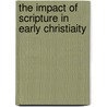 The impact of scripture in Early Christiaity door M.L. Van Poll