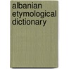 Albanian etymological dictionary door V. Orel