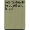 Intertextuality in Ugarit and Israel door Onbekend