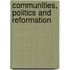 Communities, politics and reformation