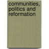 Communities, politics and reformation by T.A. Brady