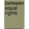 Between Equal Rights door Mieville, China