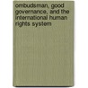 Ombudsman, Good Governance, And The International Human Rights System door Reif, Linda C.