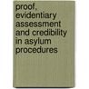 Proof, Evidentiary Assessment And Credibility In Asylum Procedures door Onbekend