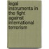 Legal Instruments in the Fight Against International Terrorism